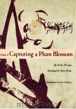 GUIDE TO CAPTURING A PLUM BLOSSLM   1995  PDF电子版封面    SUNG PO JEN 
