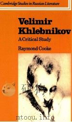VELIMIR KHLEBNIKOV A CRITICAL STUDY   1987  PDF电子版封面    RAYMOND COOKE 