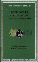 SOPHOCLES AJAX ELECTRA OEDIPUS TYRANNUS   1997  PDF电子版封面    HUGH LLOYD JONES 