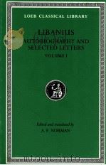 LIBANIUS AUTOBIOGRAPHY AND SELECTED LETTERS VOLUME 1   1992  PDF电子版封面    A.F.NORMAN 
