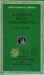 THE LETTERS OF ALCIPHRON AELIAN AND PHILOSTRATUS   1990  PDF电子版封面    ALLEN ROGERS BENNER  FRANCIS F 
