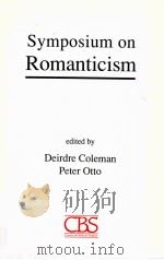 SYMPOSIUM ON ROMANTICISM     PDF电子版封面    DEIRDRE COIEMAN PETE OTTO 