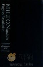 MILTON AND THE ENGLISH REVOLUTION   1977  PDF电子版封面    CBRISTOPBER HILL 