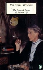 VIRGINIA WOOLF THE CROWDED DANCE OFMODERN LIFE   1993  PDF电子版封面     