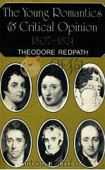 THE YOUNG ROMANTICS AND CRITICAL OPINION 1870-1824   1973  PDF电子版封面    THEODORE REOPATH 