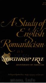 A STUDG OF ENGLISH RONMANLICISM NORTHROP FRYE（1968 PDF版）
