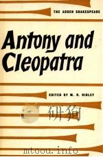 ANTONY AND CLEOPATRA THE ARDEN EDITION OF THE WORKS OF WILLIAM SHAKESPEARE     PDF电子版封面    M.R.RIDLEY 