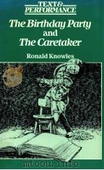 THE BIRTHDAY PARTY AND THE CARETAKER TEXT AND PERFORMANCE   1988  PDF电子版封面    RONALD KNOWLES 