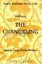 THOMAS MIDDLETON AND WILLIAM ROWLEY THE CHANGELING   1967  PDF电子版封面    GEORGE WALTON WOLLIAMS 