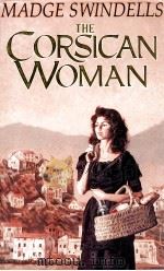 MADGE SWINDELLS THE CORSICAN WOMAN   1988  PDF电子版封面    MADGE SWINDELLS 