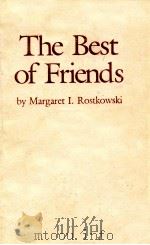 THE BEST OF FRIENDS   1989  PDF电子版封面    MARGARET I.ROSTKOWSKI 