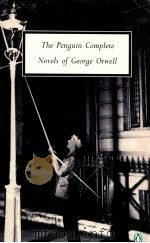 THE PENGUIN COMPLETED NOVELS OF GEORGE ORWELL   1983  PDF电子版封面    PENGUIN BOOKS 