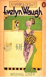 A HANDFUL OF DUST   1980  PDF电子版封面    EVELYN WAUGH 