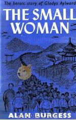 THE SMALL WOMAN   1959  PDF电子版封面    ALAN BURGESS 