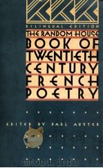 THE RANDOM HOUSE BOOK OF TWENTIETH CENTURY FRENCH POETRY   1984  PDF电子版封面    PAUL AUSTER 