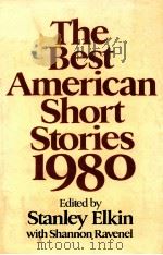 THE BEST AMERICAN SHORT STORIES 1980   1980  PDF电子版封面    STANLEY ELKIN 