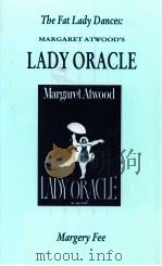 THE FAT LADY DANCES:MARGARET ATWOOD'S LADY ORACLE   1993  PDF电子版封面    MARGERY FEE 