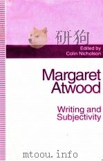 MARGARET ATWOOD:WRITING AND SUBJECTIVITY   1994  PDF电子版封面    COLIN NICHOLSON 