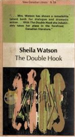 SHEILA WATSON THE DOUBLE HOOK   1969  PDF电子版封面    JOHN GRUBE 