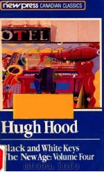 HUGH HOOD BLACK AND WHITE KEYS THE NEW AGE:VOLUME 4   1982  PDF电子版封面    HUGH HOOD 