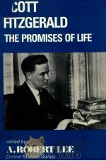 SCOTT FITZGERALD:THE PROMISES OF LIFE   1989  PDF电子版封面    A.ROBERT LEE 