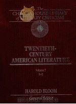 THE CHELSEA HOUSE LIBRARY OF LITERARY CRITICISM TWENTIETH CENTURY AMERICAN LITERATURE VOLUME 7   1988  PDF电子版封面    HAROLD BLOOM 