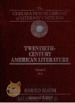 THE CHELSEA HOUSE LIBRARY OF LITERARY CRITICISM TWENTIETH CENTURY AMERICAN LITERATURE VOLUME 6   1987  PDF电子版封面    HAROLD BLOOM 