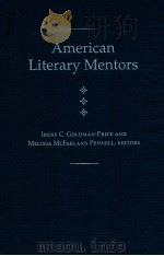 AMERICAN LITERARY MENTORS   1999  PDF电子版封面    IRENE C.GOLDMAN PRICE 