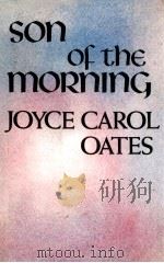 SON OF THE MORNING A NOVEL   1978  PDF电子版封面    JOYCE CAROL OATES 
