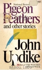 PIGEON FEATHERS AND OTHER STORIES   1962  PDF电子版封面    JOHN UPDIKE 