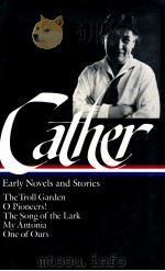 WILLA CATHER EARLY NOVELS AND STORIES   1987  PDF电子版封面    WILLA CATHER 