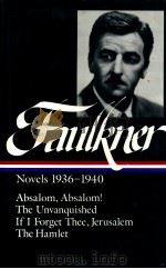 WILLIAM FAULKNER NOVELS 1936-1940   1990  PDF电子版封面    WILLIAM FAULKNER 