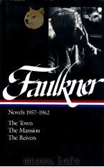 WILLIAM FAULKNER NOVELS 1957-1962   1999  PDF电子版封面    WILLIAM FAULKNER 