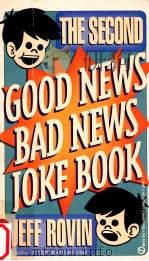 THE SECOND GOOD NEWS BAD NEWS JOKE BOOK   1994  PDF电子版封面    JEFF ROVIN 