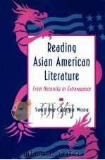 READING ASIAN AMERICAN LITERATURE FROM NECESSITY TO EXTRAVAGANCE   1993  PDF电子版封面    SAU LING CYNTHIA WONG 