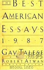 THE BEST AMERICAN ESSAYS 1987   1987  PDF电子版封面    GAY TALESE 