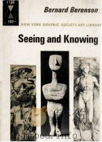 BERNARD BERENSON SEEING AND KNOWING   1953  PDF电子版封面    GRAPHIC SOCIETY 