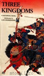 Three kingdoms:a historical novel 1   1994  PDF电子版封面  7119016644  attributed to Luo Guanzhong；Mo 