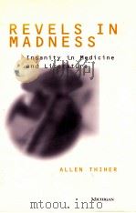 REVELS IN MADNESS INSANITY IN MEDICINE AND LITERATURE（1999 PDF版）