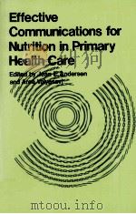 EFFECTIVE COMMUNICATIONS FOR NUTRITION IN PRIMARY HEALTH CARE   1988  PDF电子版封面    JEAN E.ANDERSEN ADN AREE VALYA 