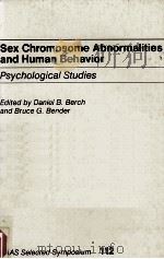 SEX CHROMOSOME ABNORMALITIES AND HUMAN BEHAVIOR:PSYCHOLOGICAL STUDIES   1990  PDF电子版封面    DANIEL B.BERCH AND BRUCE G.BEN 