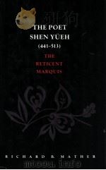 THE POET SHEN YUEH(441-513):THE RETICENT MARQUIS   1988  PDF电子版封面     