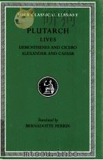 PLUTARCH:LIVES DEMOSTHENES AND CICERO ALEXANDER AND CARSAR   1919  PDF电子版封面    BERNADOTTE PERRIN 