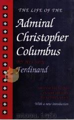 THE LIFE OF THE ADMIRAL CHRISTOPHER COLUMBUS BY HIS SON FERDINAND   1992  PDF电子版封面    BENJAMIN KEEN 