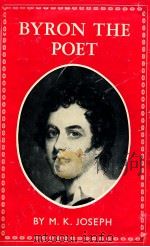 BYRON THE POET   1964  PDF电子版封面    M.K.JOSEPH 