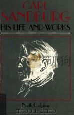 CARL SANDBURG HIS LIFE AND WORKS   1987  PDF电子版封面    NORTH CALLAHAN 