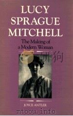 LUCY SPRAGUE MITCHELL THE MAKING OF A MODERN WOMAN（1987 PDF版）