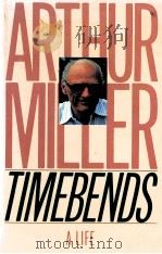 TIMEBENDS A LIFE   1987  PDF电子版封面    ARTHUR MILLER 