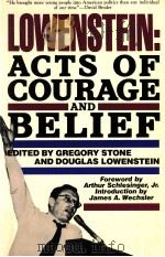 LOWENSTEIN:ACTS OF COURAGE AND BELIEF   1983  PDF电子版封面    GREGORY STONE  DOUGLAS LOWENST 