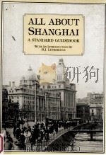 ALL ABOUT SHANGHAI A STANDARD GUIDEBOOK   1983  PDF电子版封面    H.J.LETHBRIDGE 